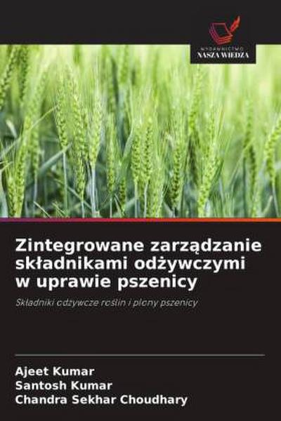 Zintegrowane zarz¿dzanie sk¿adnikami od¿ywczymi w uprawie pszenicy