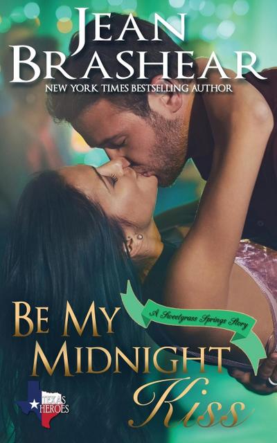 Be My Midnight Kiss: Sweetgrass Springs Stories (Texas Heroes, #25)