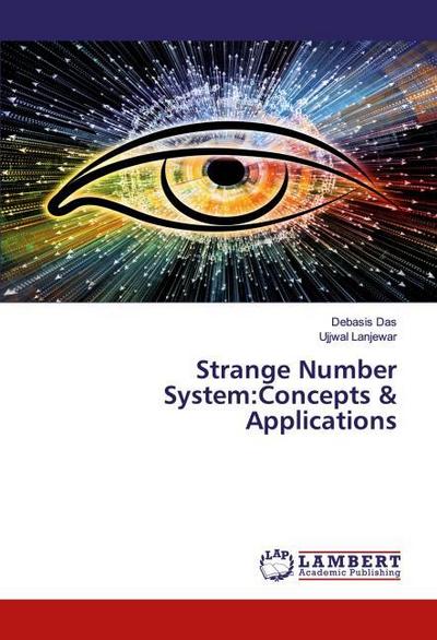 Strange Number System:Concepts & Applications