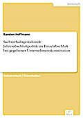 Sachverhaltsgestaltende Jahresabschlußpolitik im Einzelabschluß bei gegebener Unternehmenskonstitution