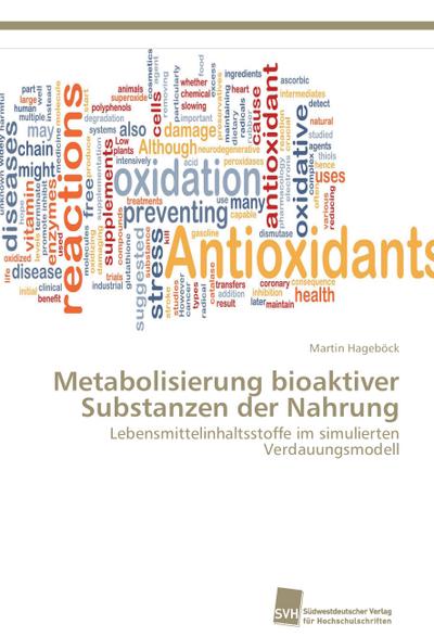 Metabolisierung bioaktiver Substanzen der Nahrung: Lebensmittelinhaltsstoffe im simulierten Verdauungsmodell