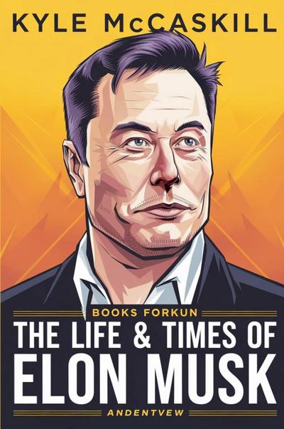 Mccaskill, K: Life & Times Of Elon Musk
