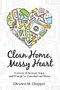 Clean Home, Messy Heart