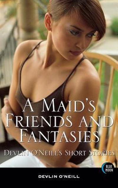 A Maid’s Friends and Fantasies