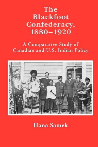 The Blackfoot Confederacy, 1880-1920