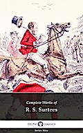 Delphi Complete Works of R. S. Surtees (Illustrated)