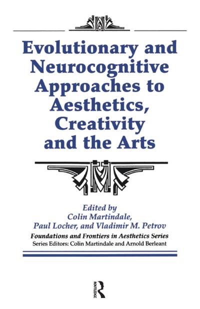 Evolutionary and Neurocognitive Approaches to Aesthetics, Creativity and the Arts