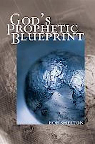 God’s Prophetic Blueprint