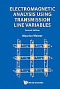 Electromagnetic Analysis Using Transmission Line Variables (2nd Edition)