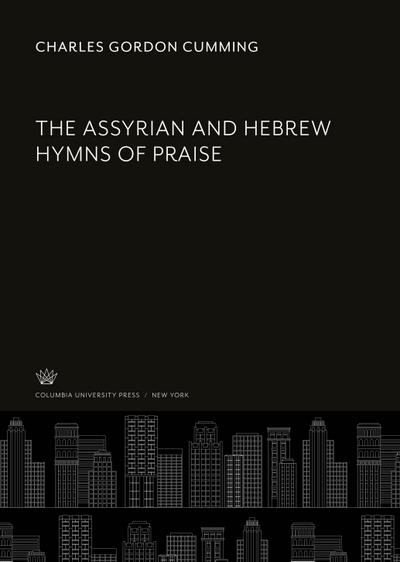 The Assyrian and Hebrew Hymns of Praise