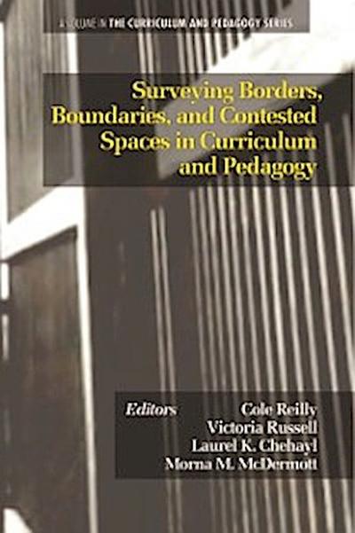 Surveying Borders, Boundaries, and Contested Spaces in Curriculum and Pedagogy