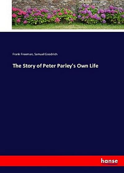 The Story of Peter Parley’s Own Life