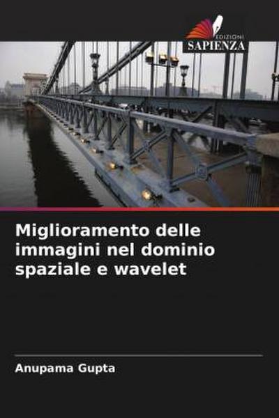 Miglioramento delle immagini nel dominio spaziale e wavelet
