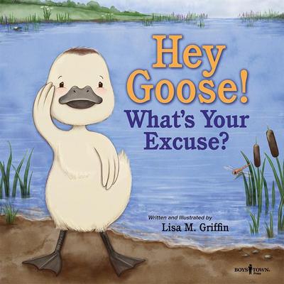Hey Goose! What’s Your Excuse?