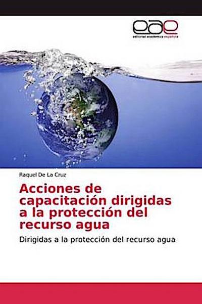 Acciones de capacitación dirigidas a la protección del recurso agua