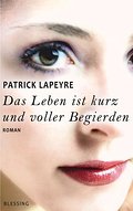 Das Leben ist kurz und voller Begierden