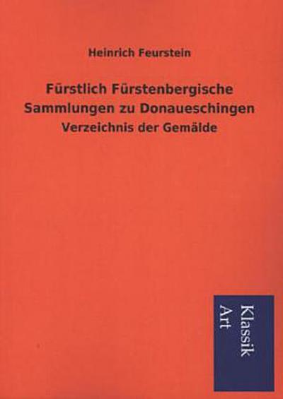 Fürstlich Fürstenbergische Sammlungen zu Donaueschingen