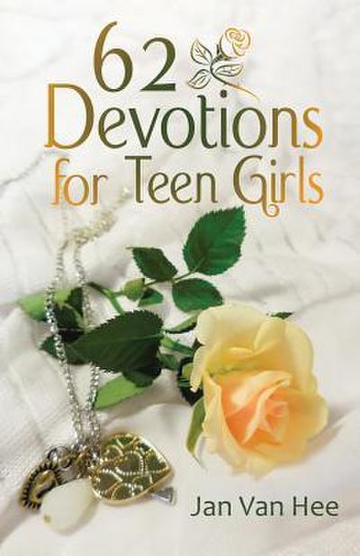 Hee, J: 62 DEVOTIONS FOR TEEN GIRLS
