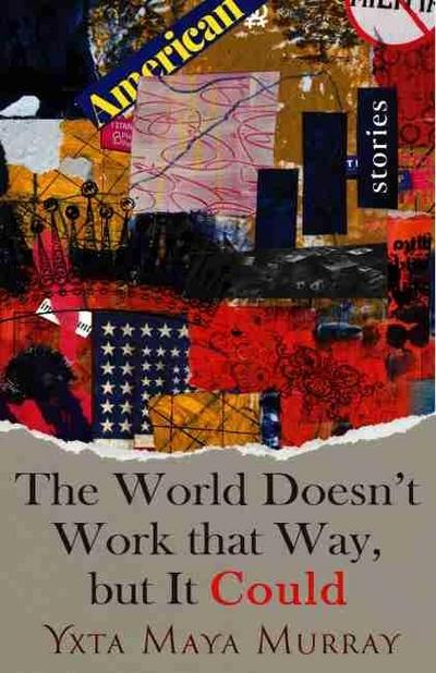 World Doesn’t Work That Way, but It Could
