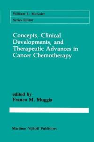 Concepts, Clinical Developments, and Therapeutic Advances in Cancer Chemotherapy