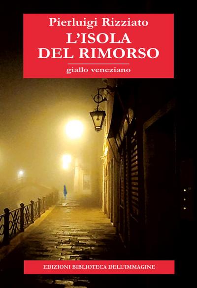 L’ isola del rimorso. Giallo veneziano