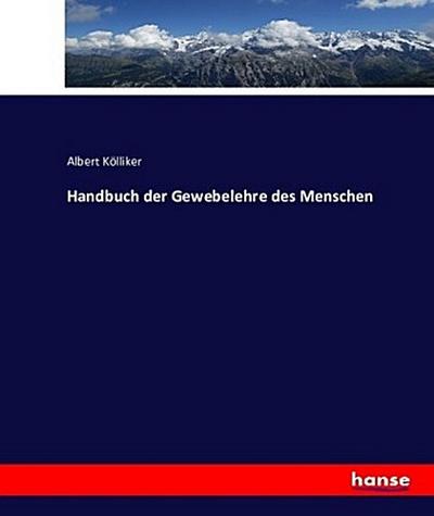 Handbuch der Gewebelehre des Menschen