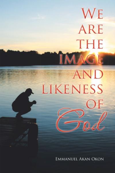 We Are the Image and Likeness of God