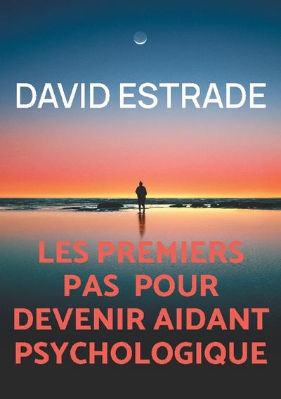 Les premiers pas pour devenir aidant psychologique