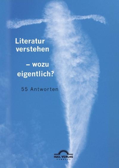 Literatur verstehen - wozu eigentlich?