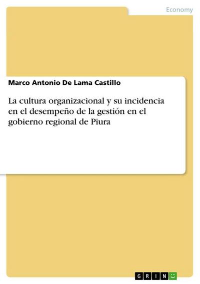 La cultura organizacional y su incidencia en el desempeño de la gestión en el gobierno regional de Piura