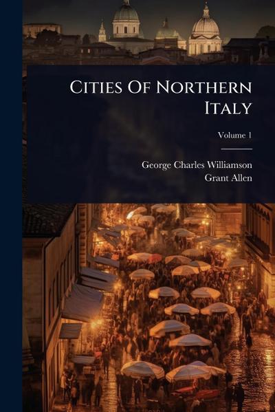 Cities Of Northern Italy
