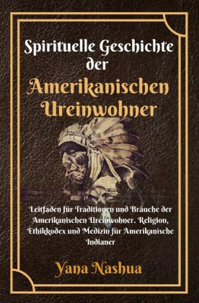 Spirituelle Geschichte der Amerikanischen Ureinwohner
