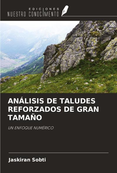 ANÁLISIS DE TALUDES REFORZADOS DE GRAN TAMAÑO