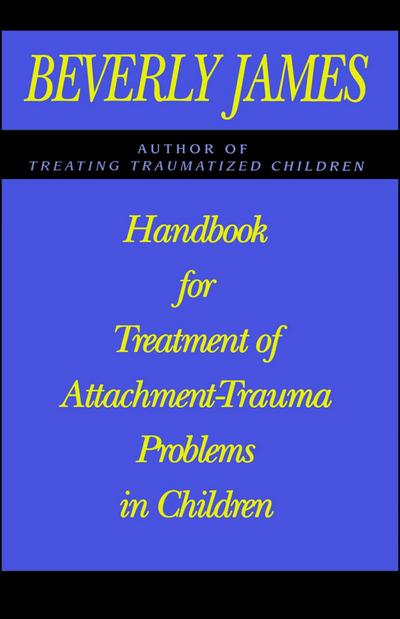 Handbook for Treatment of Attachment Problems in C