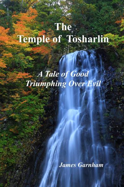 The Temple of Tosharlin: A Tale of Good Triumphing Over Evil