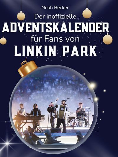 Der inoffizielle Adventskalender für Fans von Linkin Park