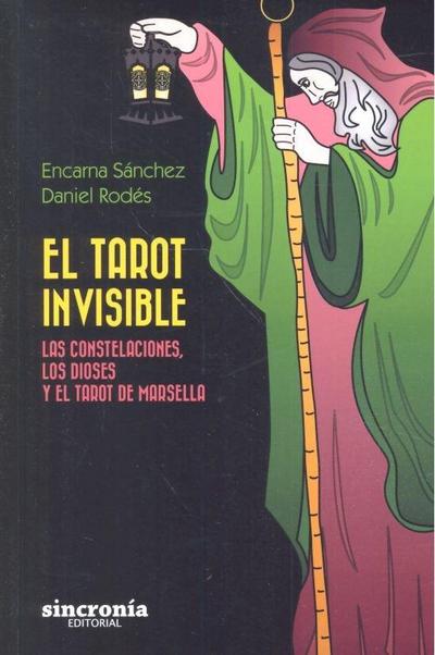 El tarot invisible : las constelaciones, los dioses y el tarot de Marsella