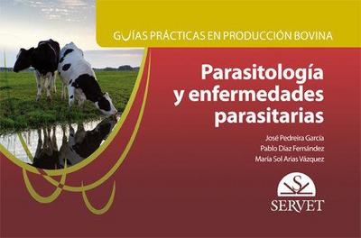 Guías Prácticas En Producción Bovina. Parasitología Y Enfermedades Parasitarias