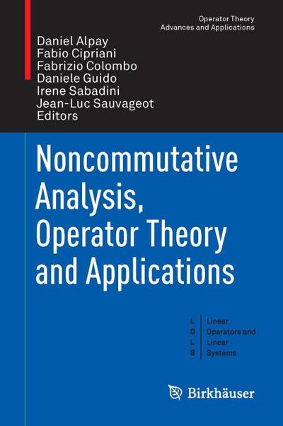 Noncommutative Analysis, Operator Theory and Applications