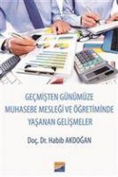 Gecmisten Günümüze Muhasebe Meslegi ve Ögretiminde Yasanan Gelismeler
