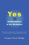Yes, Health Matters in the Workplace