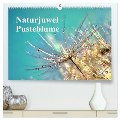 Naturjuwel Pusteblume (hochwertiger Premium Wandkalender 2026 DIN A2 quer), Kunstdruck in Hochglanz