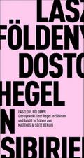 Dostojewski liest Hegel in Sibirien und bricht in 