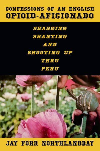 Northlandbay, J: Confessions of an English Opioid-Aficionado