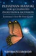 Pleiadian Manual for Accelerated Evolution & Ascension