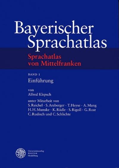 Sprachatlas von Mittelfranken (SMF) / Einführung. Bd.1