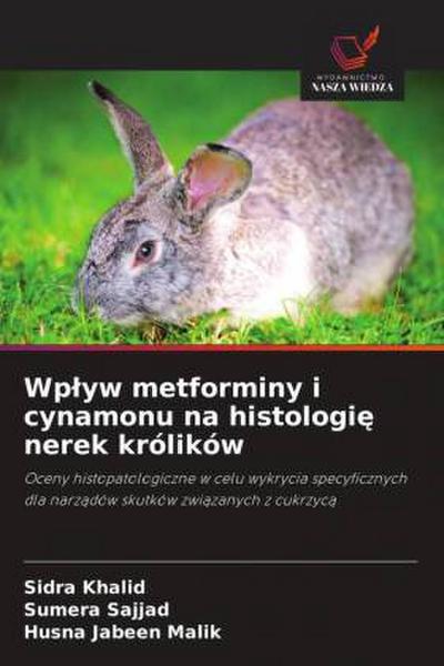 Wp¿yw metforminy i cynamonu na histologi¿ nerek królików