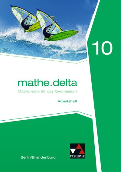 mathe.delta 10 Arbeitsheft Berlin/Brandenburg