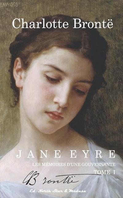 Jane Eyre: Mémoires d’une gouvernante (Tome I)