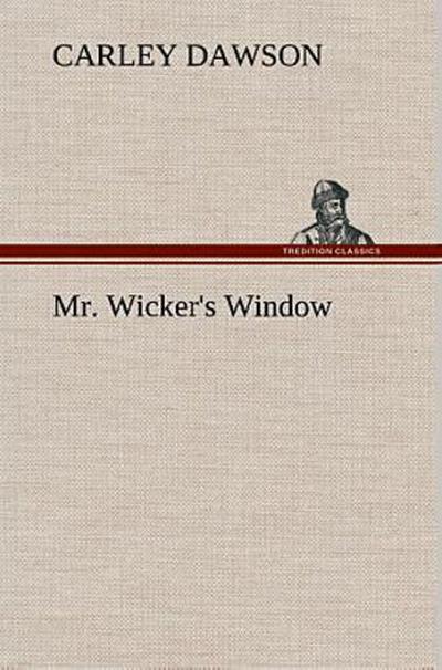 Mr. Wicker’s Window